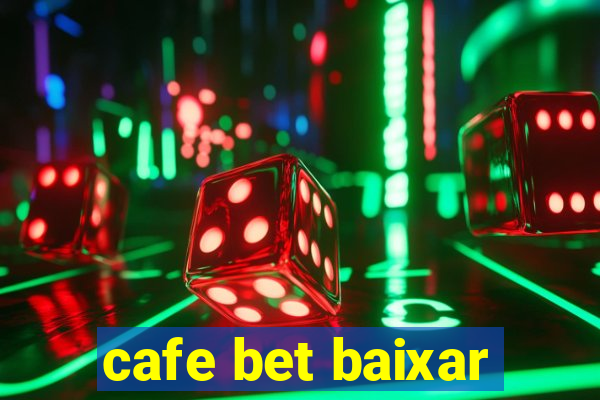 cafe bet baixar